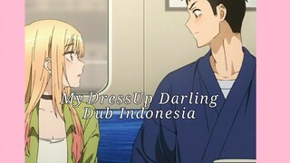 [Sono Bisque Doll wa Koi wo Suru Fandub Indonesia] Gojo bilang Marin Cantiik!!💓