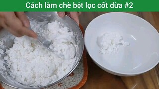 Cách làm chè bột lọc cốt dừa p2