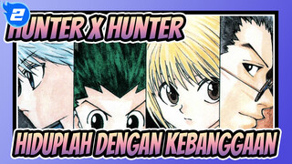 [Hunter x Hunter] Aku Mengingatmu, Hiduplah Dengan Penuh Kebanggaan_2