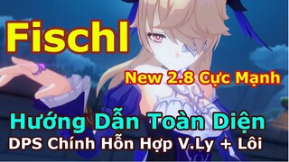 Tiêu Điểm FISCHL - Build DPS Chính ST Hỗ Hợp Lôi + Vât Lý | CÁCH BUILD HIỆU QUẢ Nhất |Genshin Impact