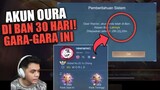 PENJELASAN AKUN OURA DI BAN 30 HARI OLEH MOONTON! KALO KALIAN LAKUIN INI DI JAMIN KENA BAN !!