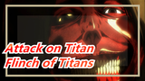 [Attack on Titan] It Should Be Flinch of Titans