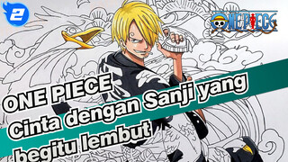 ONE PIECE|[Sanji]Cinta dengan Sanji yang begitu lembut_2
