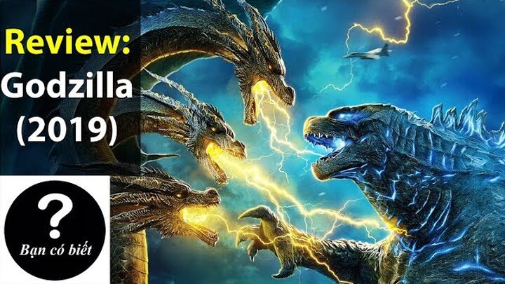Review Godzilla (2019): Đế Vương Bất Tử || Bạn Có Biết?