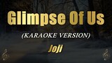 Joji - Glimpse Of Us (Karaoke)