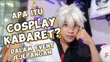 apa itu COSPLAY CABARET? dan lebih susah mana dengan COSCOM?