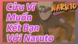 Cửu Vĩ Muốn Kết Bạn Với Naruto