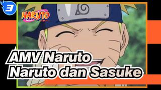 [AMV Naruto] Anak Laki-laki / Naruto dan Sasuke_3