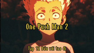 One Puch Man 2_Tập 12 Đấu với tao đi
