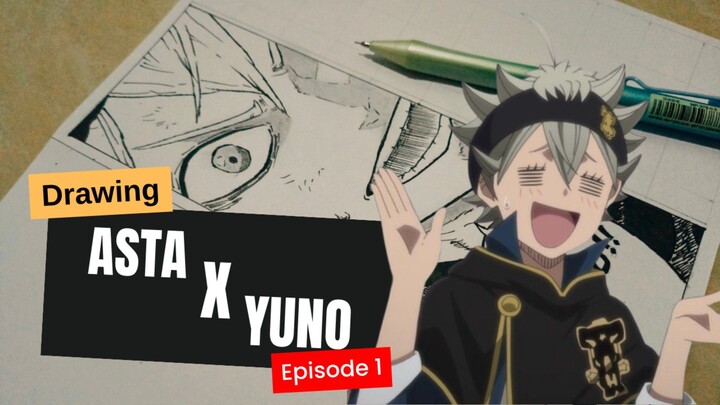 Drawing anime BlackClover (ASTA X YUNO) Episode 1