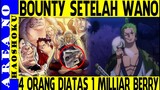 Bounty Setelah Wano , 4 Orang ini Diatas 1 Milliar Berry ( One Piece )