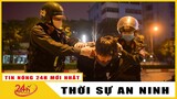 Toàn cảnh Tin Tức 24h Mới Nhất Tối 17/2/2022 | Tin Thời Sự Việt Nam Nóng Nhất Hôm Nay | TIN TV24h