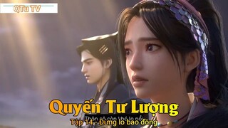 Quyến Tư Lượng Tập 14 - Đừng lo bao đồng