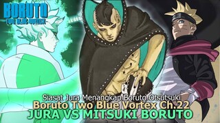 JURA MUNCUL SIAP PERANG! BORUTO TWO BLUE VORTEX CHAPTER 22 TERBARU