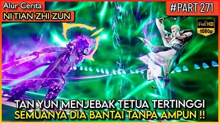 BAHKAN TETUA TERTINGGI M4TI DI TANGAN SANG KERA IBLIS !! - Alur Cerita Donghua #NTZZ (PART 271)