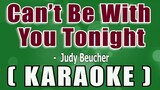 Can,t Be With You Tonight ( KARAOKE ) - Judy Beucher