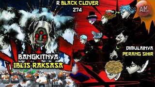 Bangkitnya Majin Spade dan Dimulainya Perang Sihir | R Black Clover 274