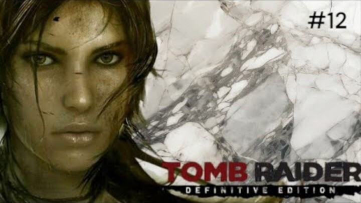 Tomb Raider Definitive Edition #12