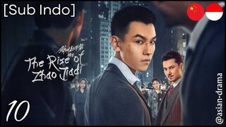 The Rise of Zhao Jiadi (2025) – Eps. 10 [Sub Indo]