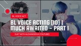 BL VOICE ACTING [ID] | MUCH AWAITED - PART 1