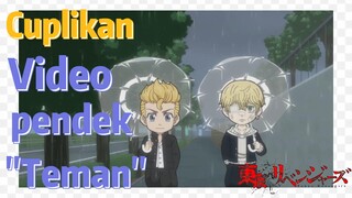 [Tokyo Revengers] Cuplikan |  Video pendek - "Teman"