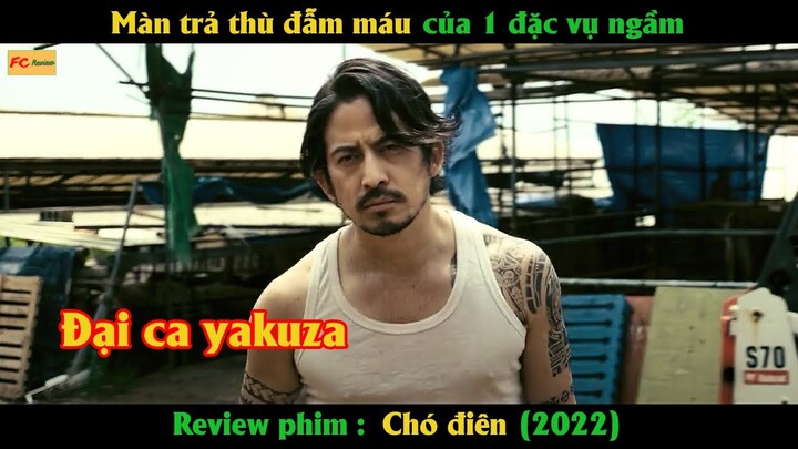 Màn trả thù đẫm máu của 1 đặc vụ ngầm - Review phim Chó Điên