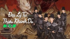 Phim Đại Lý Tự Thiếu Khanh Du - Tập 26 | Vietsub