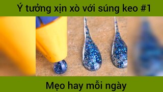 Ý tưởng xịn xò với súng keo p1