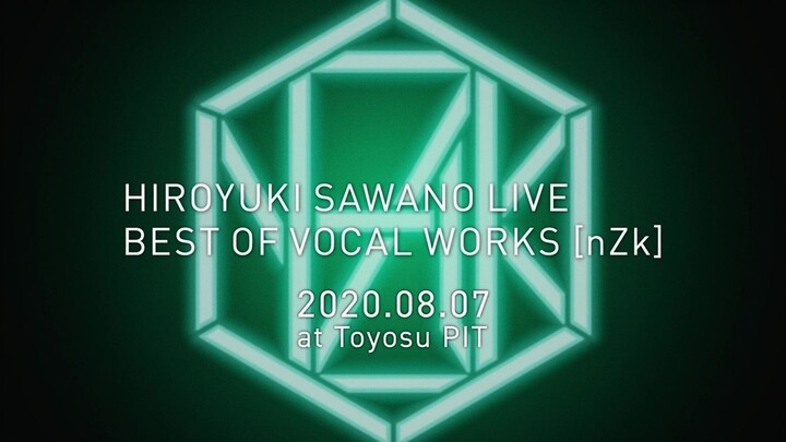 August 7, 2020泽野弘之 LIVE“BEST OF VOCAL WORKS [nZk]”side SawanoHiroyuki[nZk]【官方投稿】