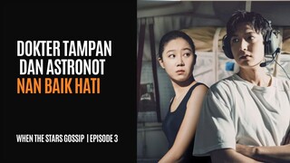 WHEN THE STARS GOSSIP EPISODE 3 | GONG HYO JIN MENGALAMI KECELAKAAN