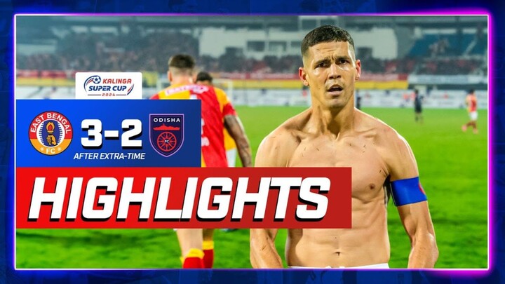 Match Highlights | Kalinga Super Cup 2024 | Final | East Bengal FC 3-2 (AET) Odisha FC