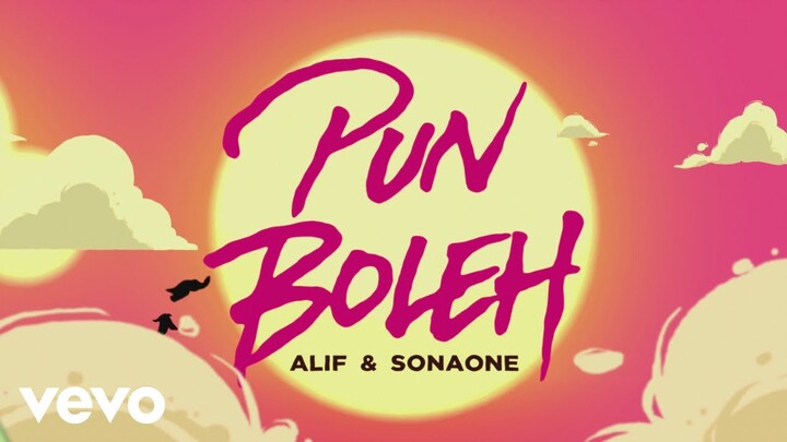 Alif, SonaOne - Pun Boleh (Official Music Video)