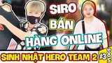 SINH NHẬT HERO TEAM 2 #3: SIRO VÀ HERO TEAM LIVESTREAM BÁN HÀNG ONLINE CỰC VIP