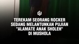Rocker Lantunkan Pujian di Mushola
