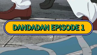 DANDADAN EPISODE 1 (English Sub)