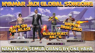 HAHAHA BELAJAR JADI GLOBAL SONGONG DULU! SEMUA ORANG DITANTANGIN BY ONE! WKWKWK