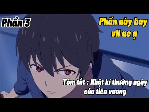 Tóm Tắt Anime:"  Nhật Kí Thường Ngày Của Tiên Vương " | Phần 3 | Review Anime Hay