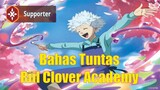 Bahas Tuntas Riil Clover Academy !! MonoRed Support [Black Clover Mobile]