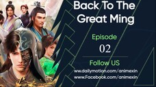 Back to the Great Ming Episode 02 English Sub