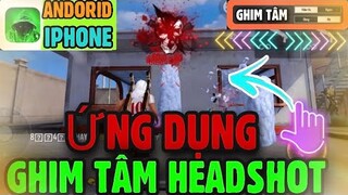 Free Fire | Lần Đầu Phát Hiện “ỨNG DỤNG GHIM TÂM” AuTo HeadShot Không Khoá Nick