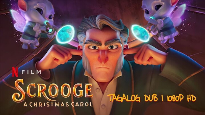 Scrooge: A Christmas Carol (2022) | Tagalog Dubbed | 1080p HD