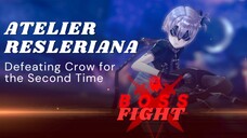 Atelier Resleriana: Defeating Crow for the Second Time