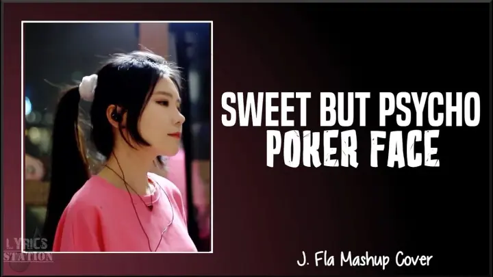 Sweet But Psycho & Poker Face (J. Fla Mashup Cover)(Lyrics)