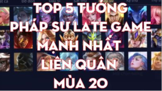 Top 5 Tướng Pháp Sư Late Mạnh Nhất Liên Quân Mùa 20   Chiến Nát