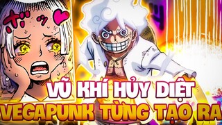 9 THỨ VŨ KHÍ HỦY DIỆT MÀ VEGAPUNK TỪNG CHẾ TẠO?!