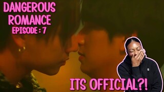 หัวใจในสายลม Dangerous Romance ✿ EPISODE : 7 | REACTION