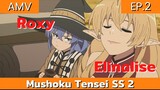 mushoku tensei season 2 / AMV EP.2 ร็อกซี่กับเอลฟ์สาวสุดสวย