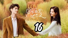 Love Is Panacea - Episode 16 [2023] [Chinese]