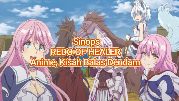 Sinopsis REDO OF HEALER Anime, Kisah Balas Dendam Masa Lalu yang Seru - Punya Genre Fantasi Gore