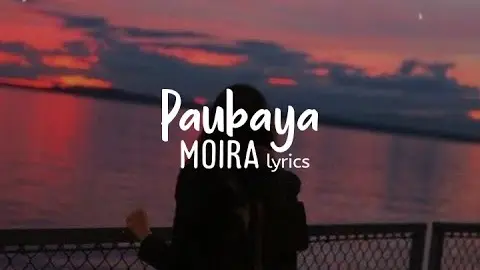 Paubaya - Moira | Lyrics (Ako ang kailangan, pero di ang mahal) | Life of Music PH